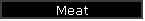 Meat
